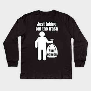 Just taking out the trash Kids Long Sleeve T-Shirt